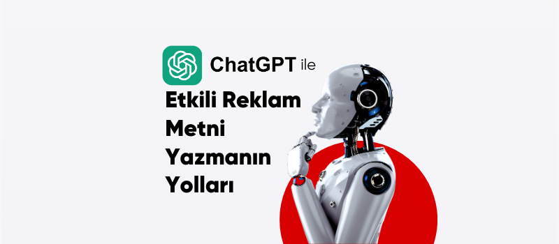 chatgpt ile etkili reklam metni yazmanın yolları